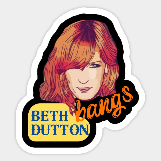 Beth Dutton Bangs Power Sticker by WearablePSA